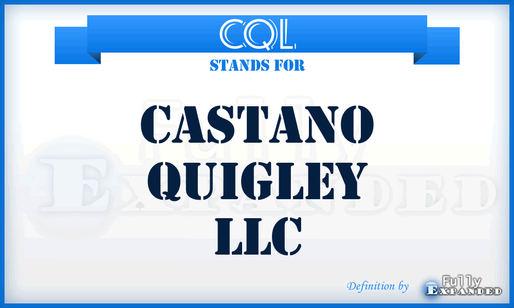 CQL - Castano Quigley LLC