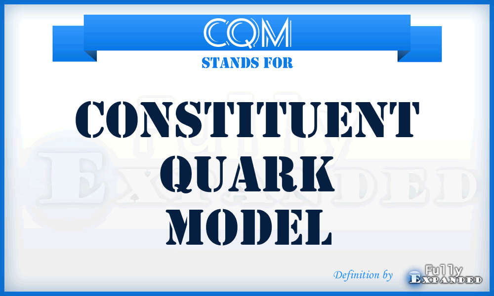 CQM - Constituent Quark Model