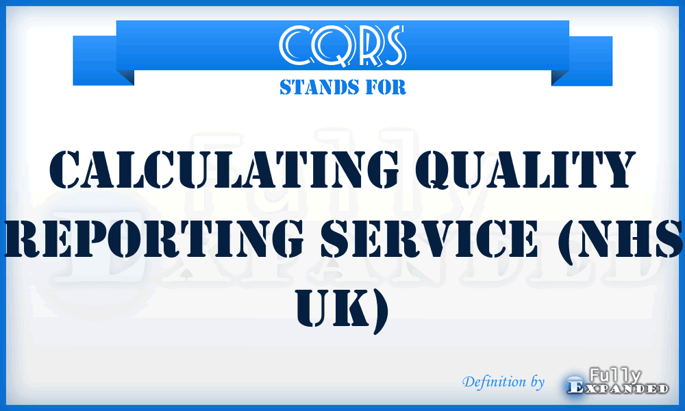 CQRS - Calculating Quality Reporting Service (NHS UK)