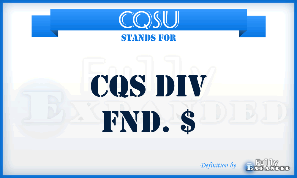 CQSU - Cqs Div Fnd. $