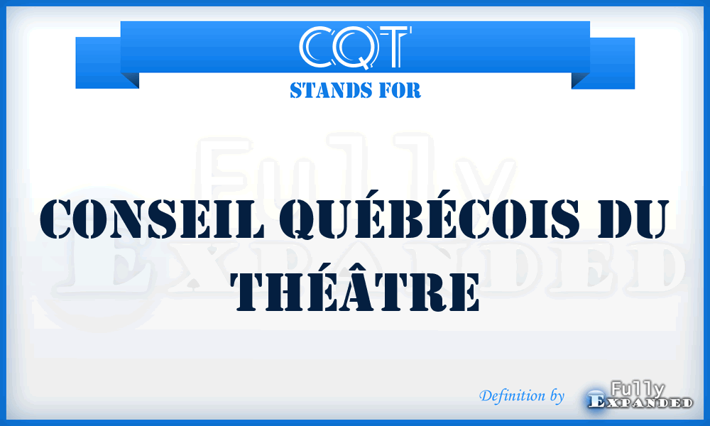 CQT - Conseil québécois du théâtre