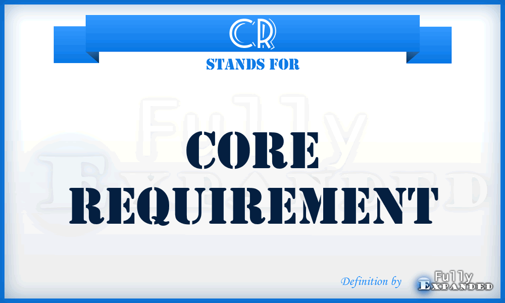 CR - Core Requirement