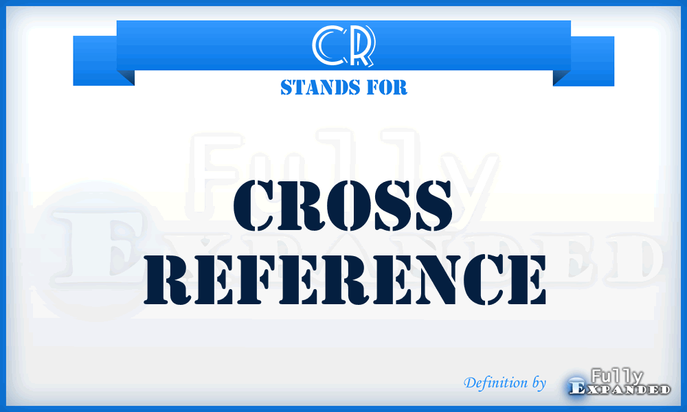 CR - Cross Reference