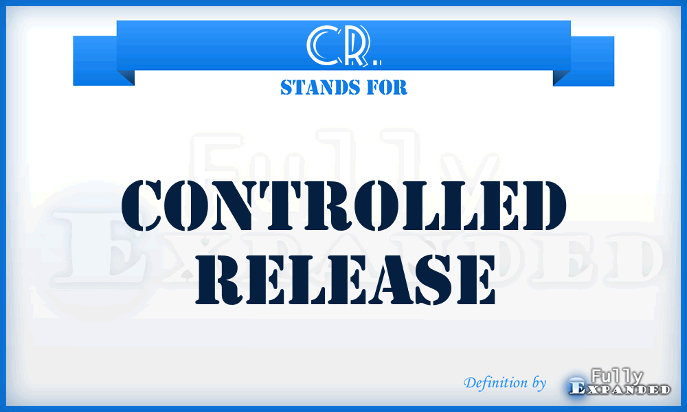 CR. - Controlled Release