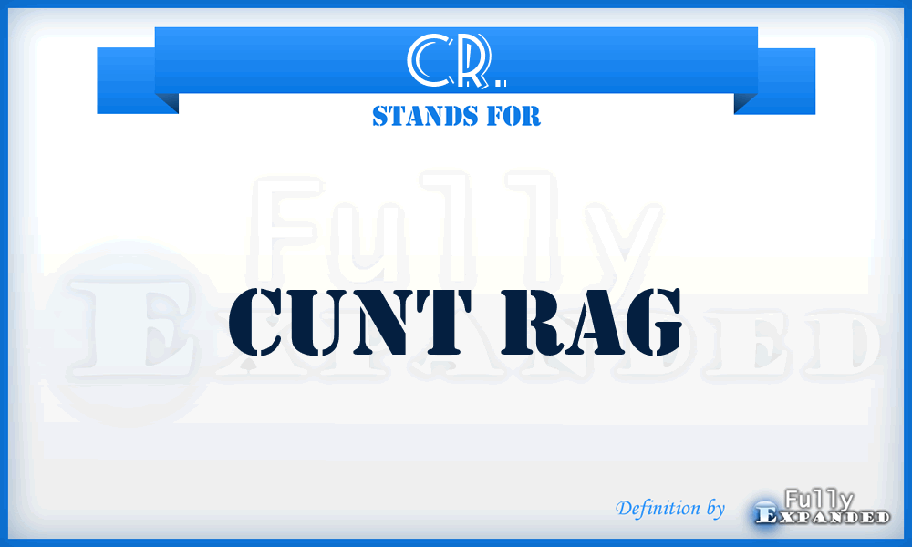 CR. - Cunt Rag