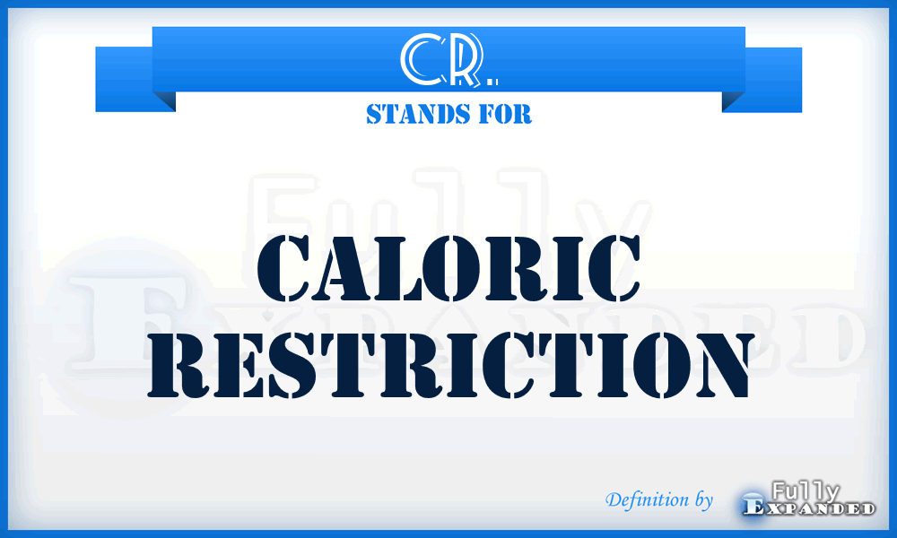 CR. - caloric restriction