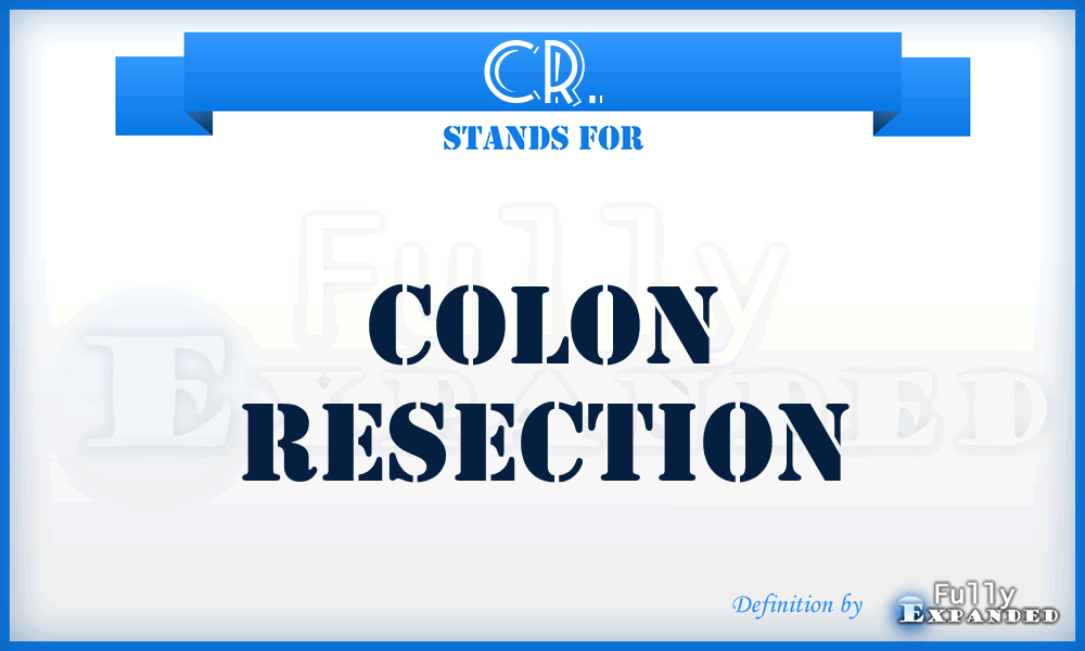 CR. - colon resection