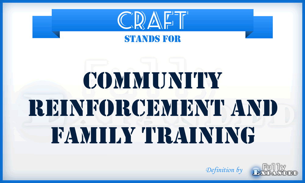 CRAFT - Community Reinforcement And Family Training