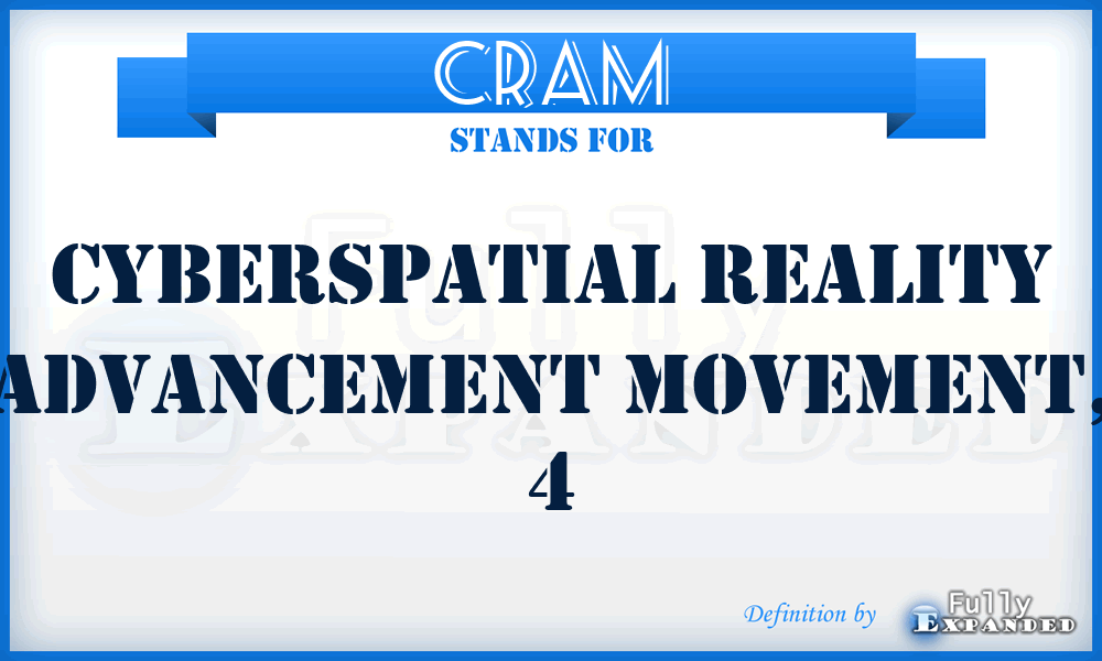 CRAM - cyberspatial reality advancement movement, 4
