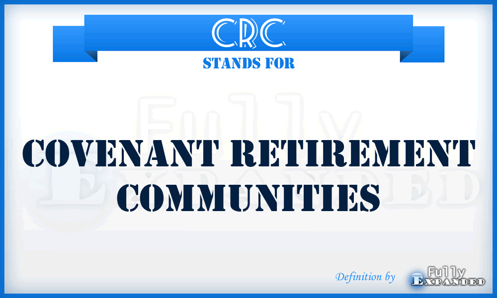 CRC - Covenant Retirement Communities