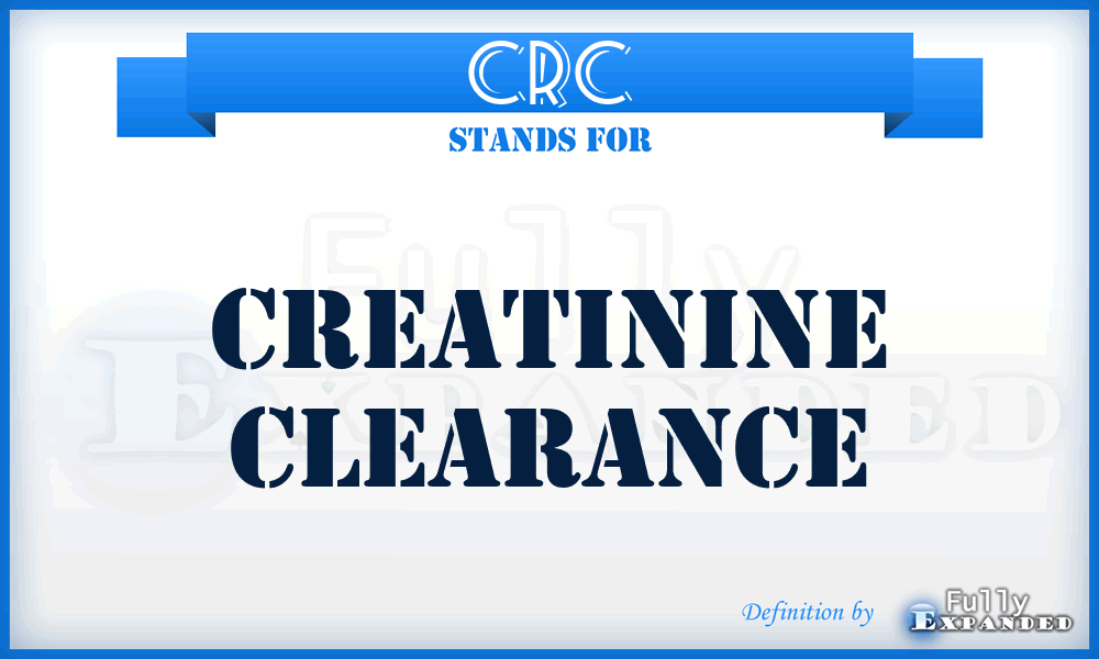 CRC - creatinine clearance