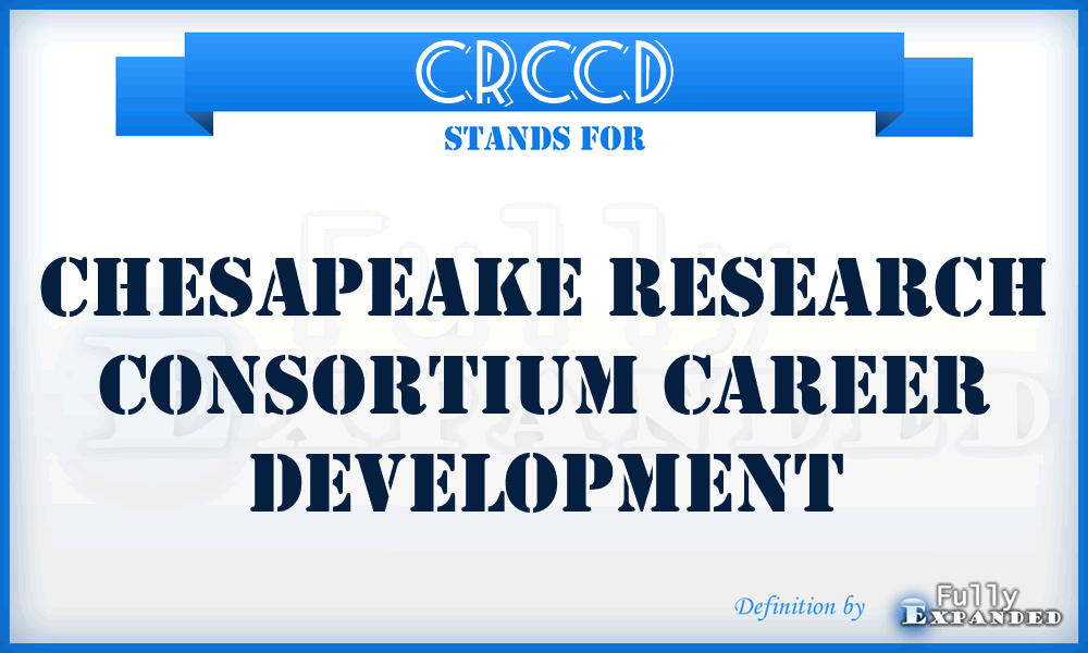CRCCD - Chesapeake Research Consortium Career Development