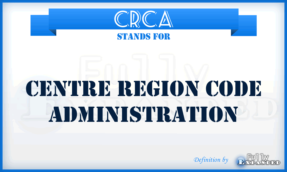 CRCA - Centre Region Code Administration