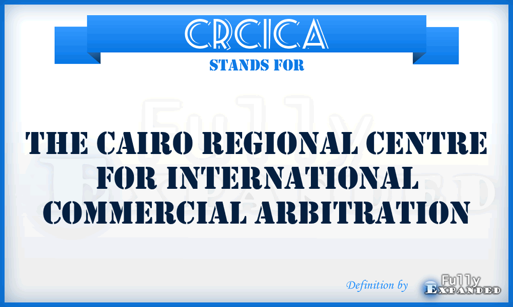 CRCICA - The Cairo Regional Centre for International Commercial Arbitration