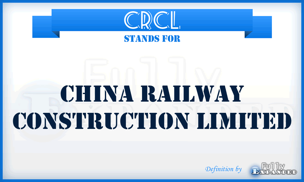 CRCL - China Railway Construction Limited