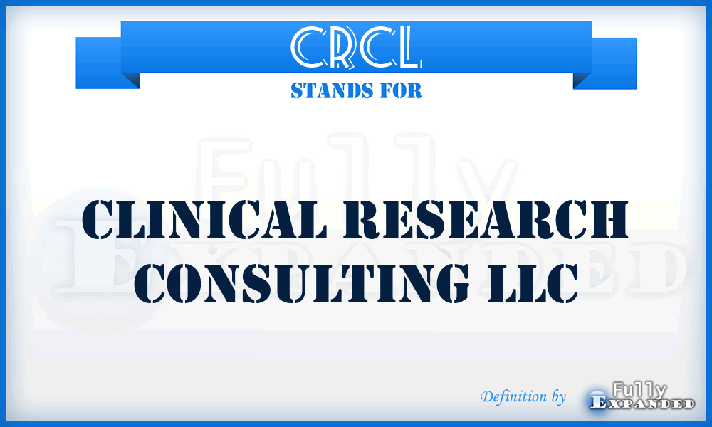 CRCL - Clinical Research Consulting LLC