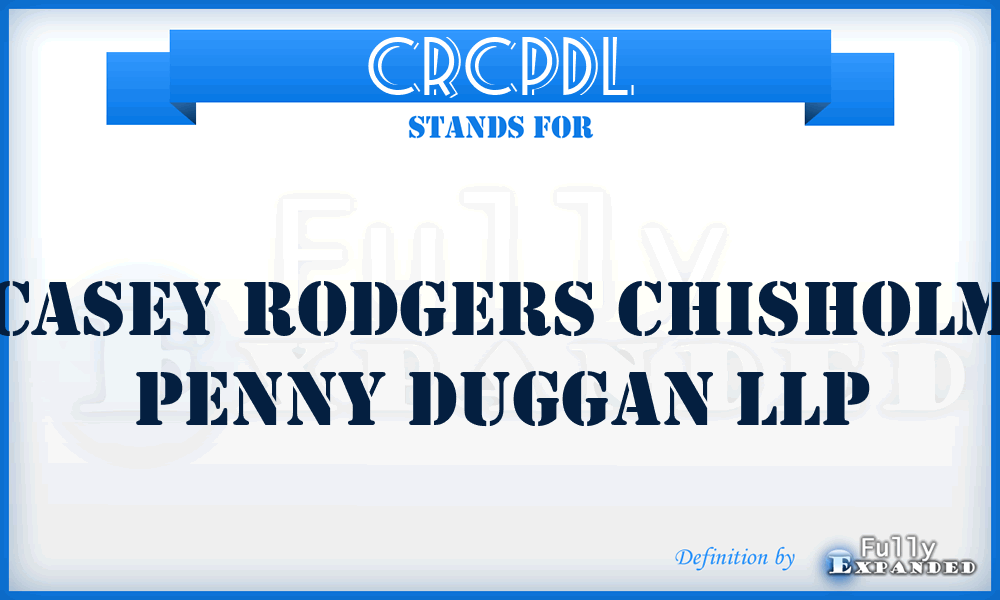 CRCPDL - Casey Rodgers Chisholm Penny Duggan LLP