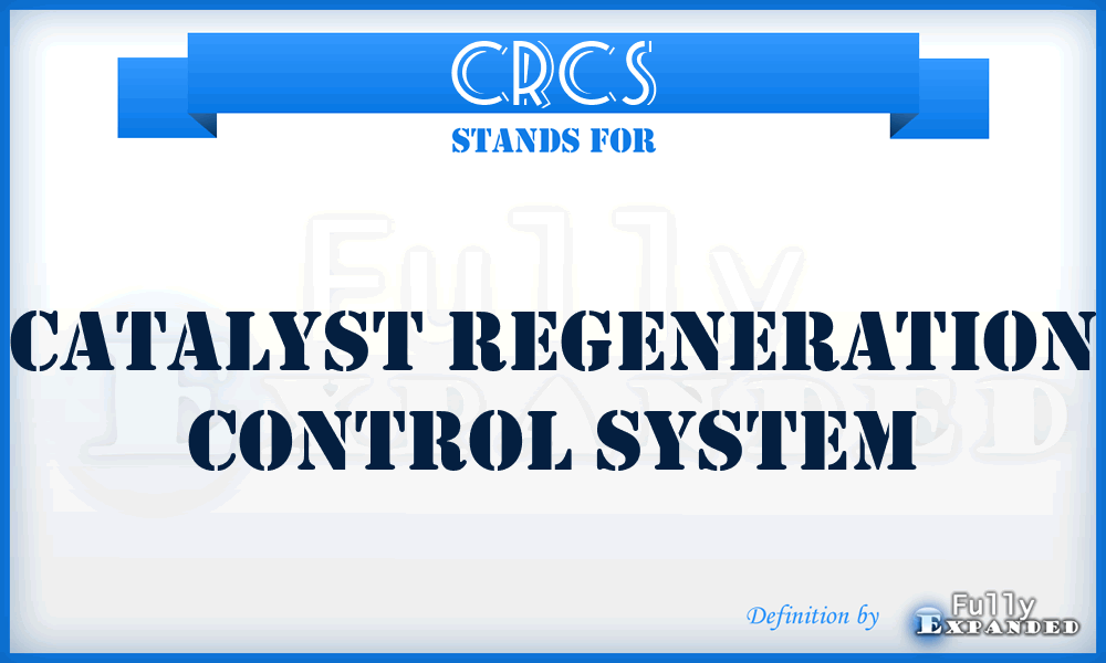 CRCS - Catalyst Regeneration Control System