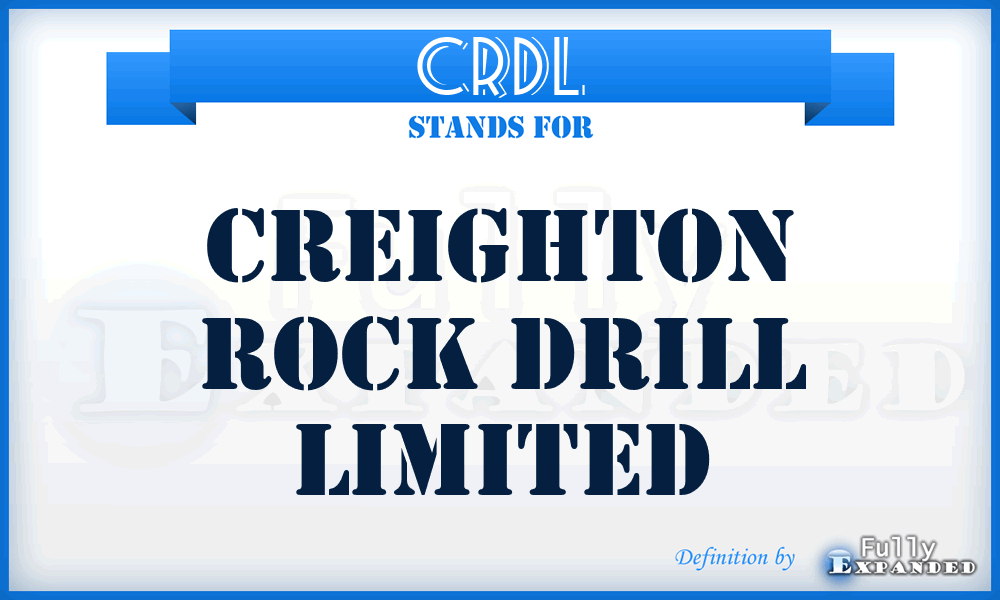 CRDL - Creighton Rock Drill Limited