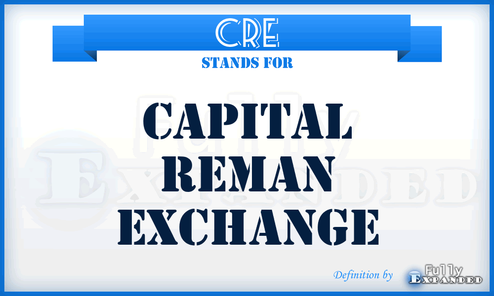 CRE - Capital Reman Exchange