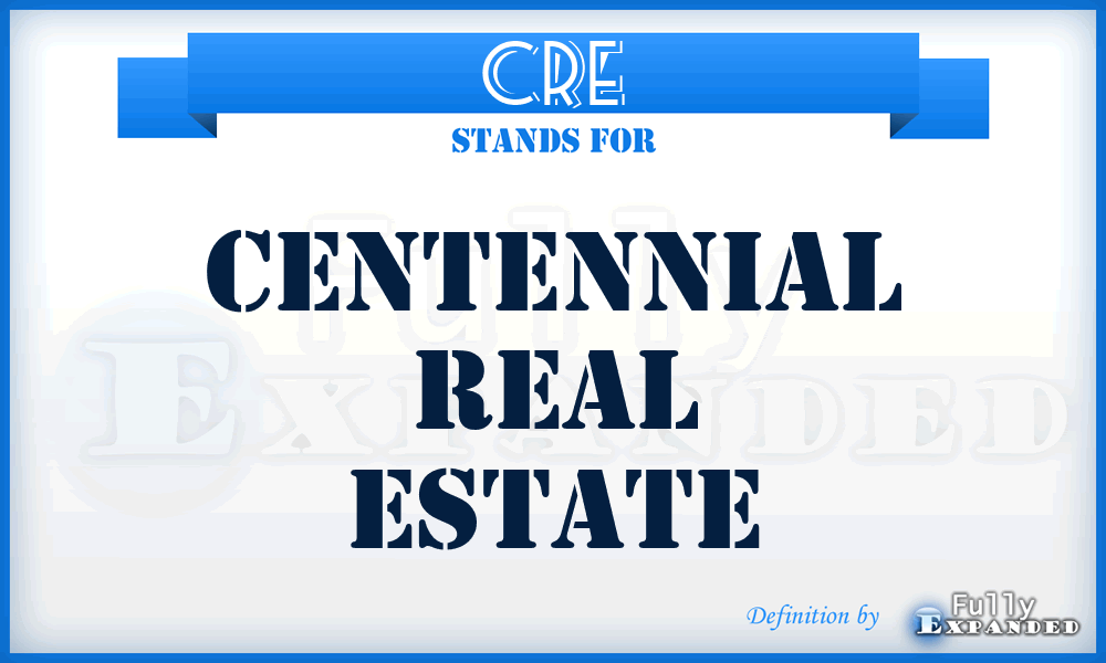 CRE - Centennial Real Estate
