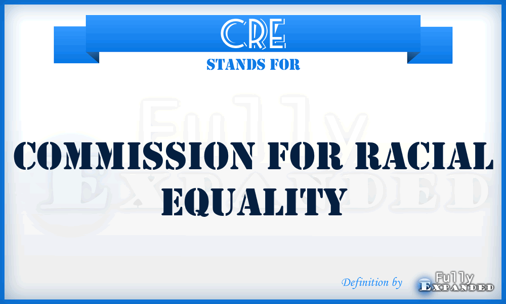 CRE - Commission for Racial Equality