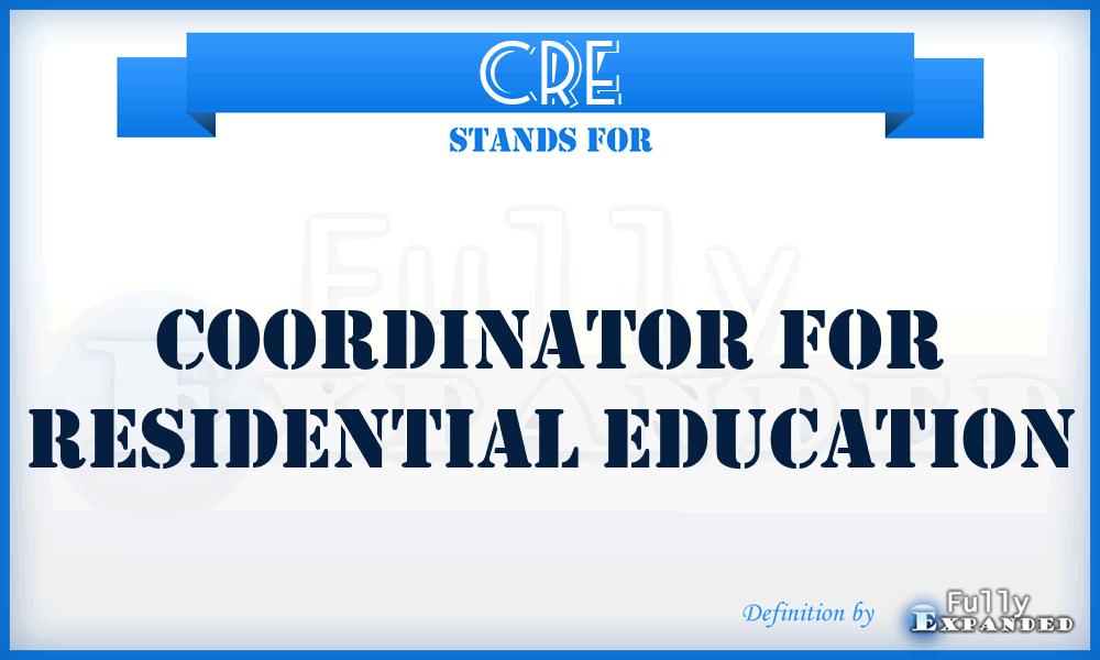 CRE - Coordinator For Residential Education