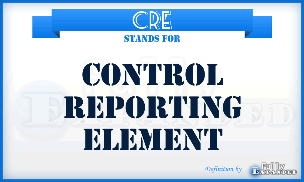 CRE - control reporting element