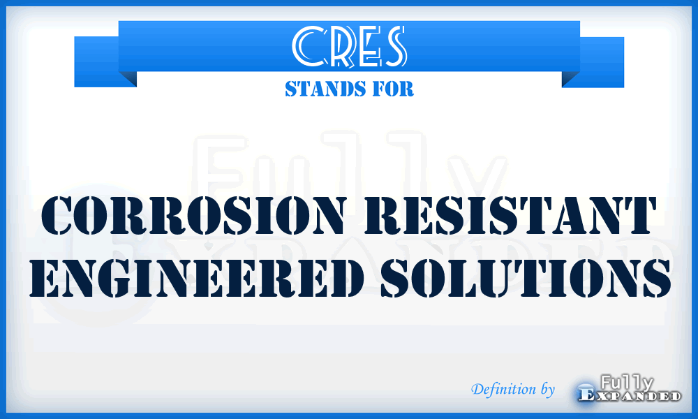 CRES - Corrosion Resistant Engineered Solutions
