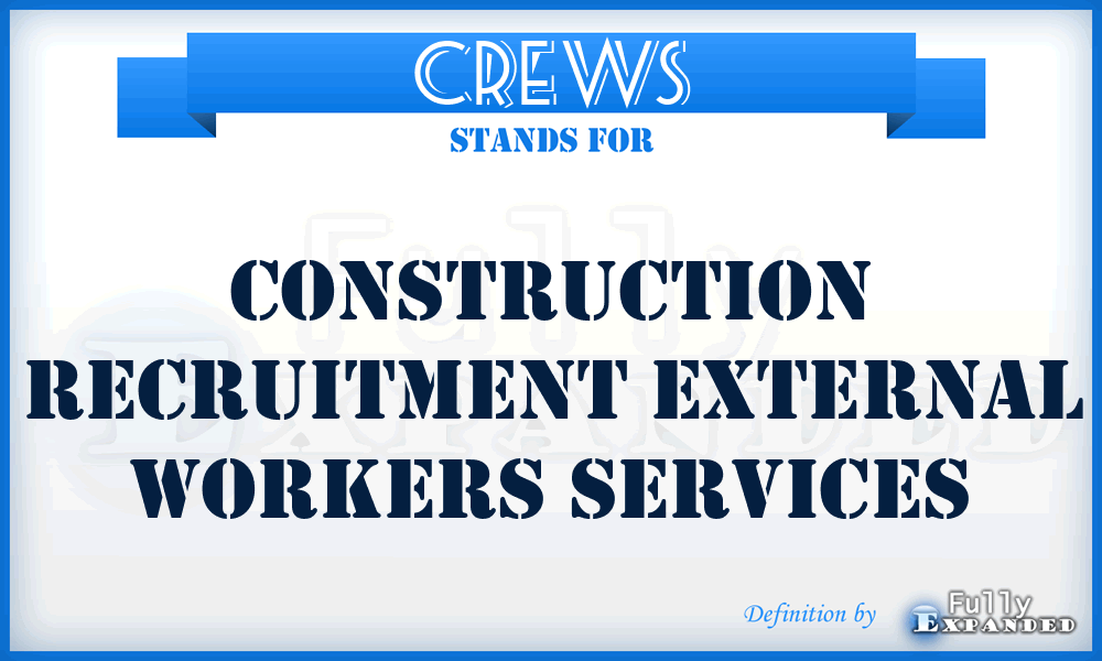 CREWS - Construction Recruitment External Workers Services