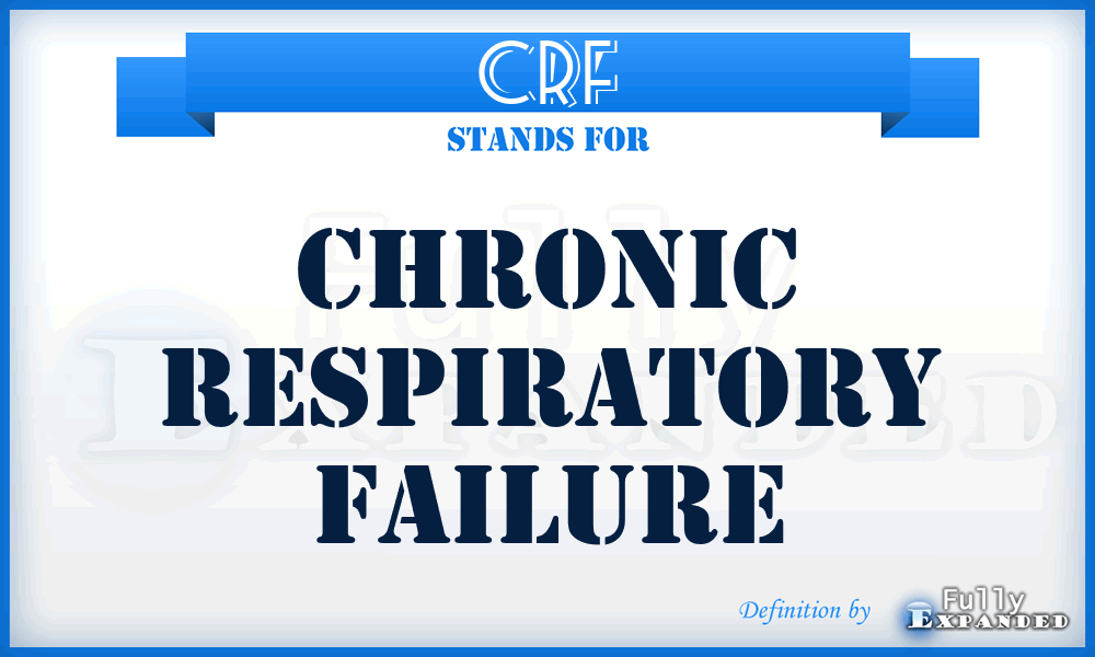 CRF - Chronic Respiratory Failure