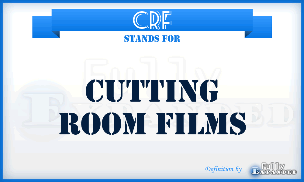 CRF - Cutting Room Films