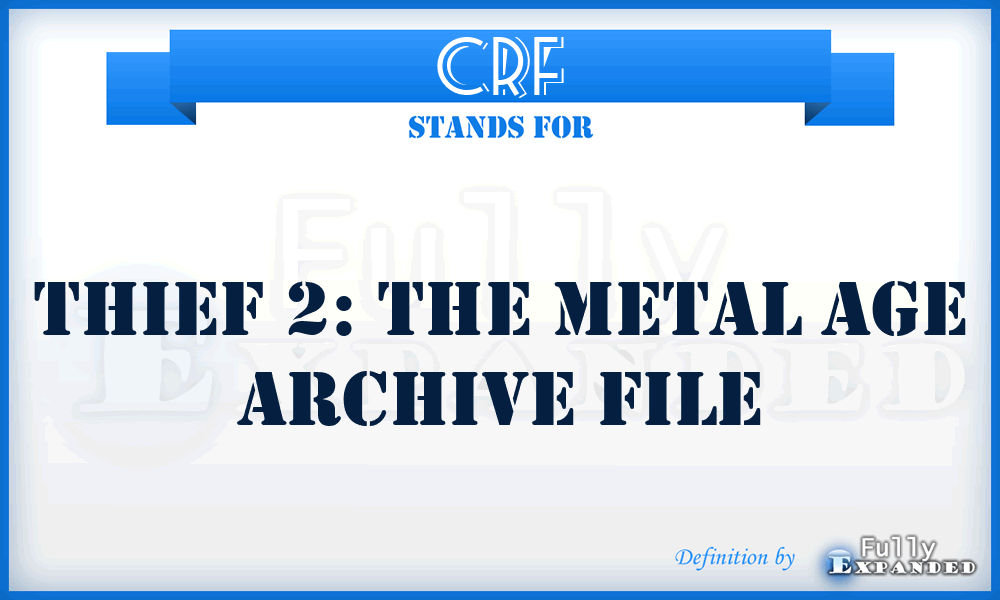 CRF - Thief 2: The Metal Age Archive file