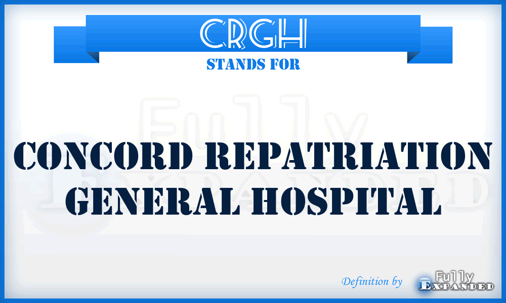 CRGH - Concord Repatriation General Hospital