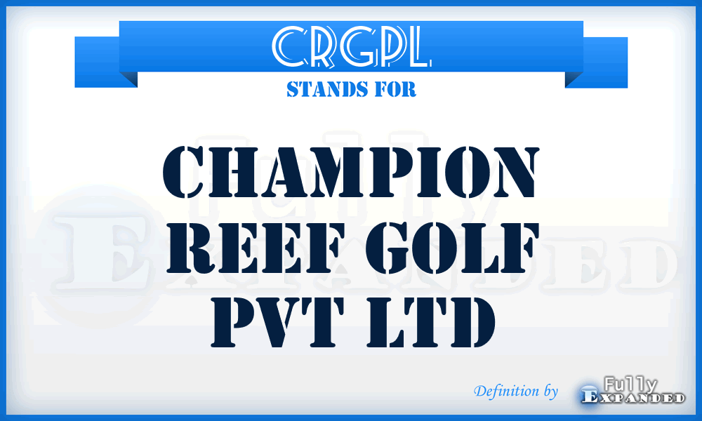 CRGPL - Champion Reef Golf Pvt Ltd