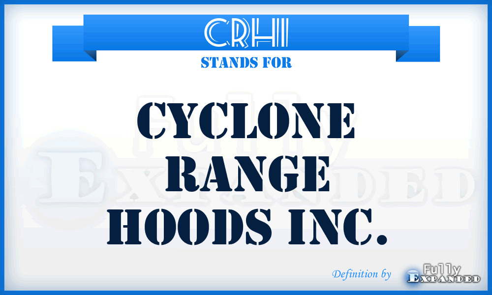 CRHI - Cyclone Range Hoods Inc.