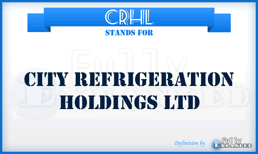 CRHL - City Refrigeration Holdings Ltd