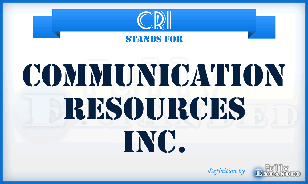 CRI - Communication Resources Inc.