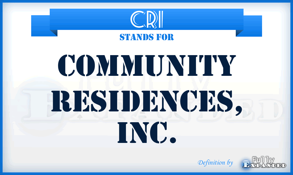 CRI - Community Residences, Inc.