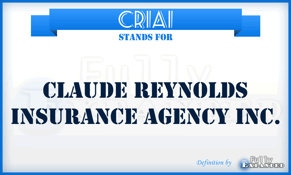 CRIAI - Claude Reynolds Insurance Agency Inc.