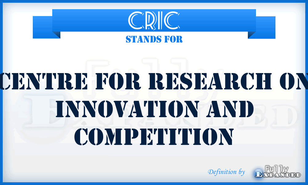 CRIC - Centre for Research on Innovation and Competition
