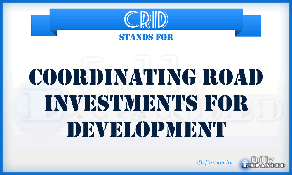 CRID - Coordinating Road Investments for Development