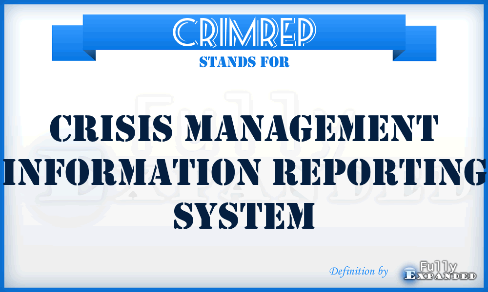 CRIMREP - Crisis Management Information Reporting System