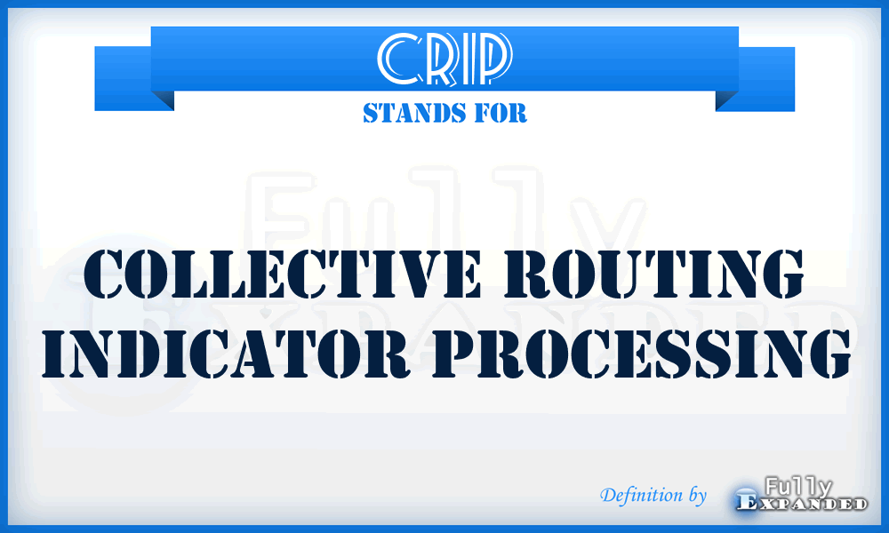 CRIP - collective routing indicator processing