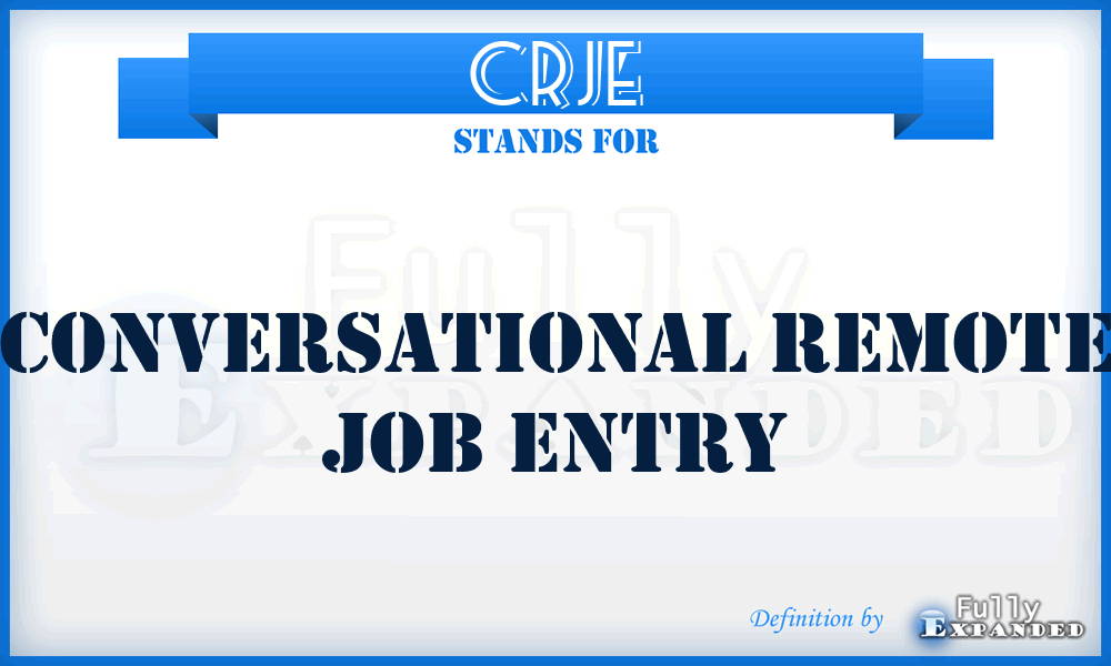 CRJE - Conversational Remote Job Entry