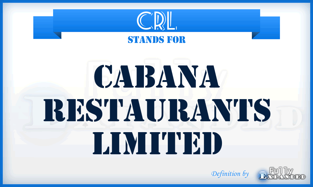 CRL - Cabana Restaurants Limited
