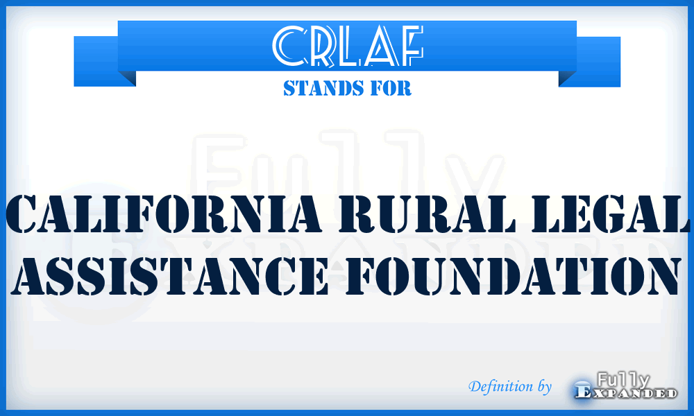 CRLAF - California Rural Legal Assistance Foundation