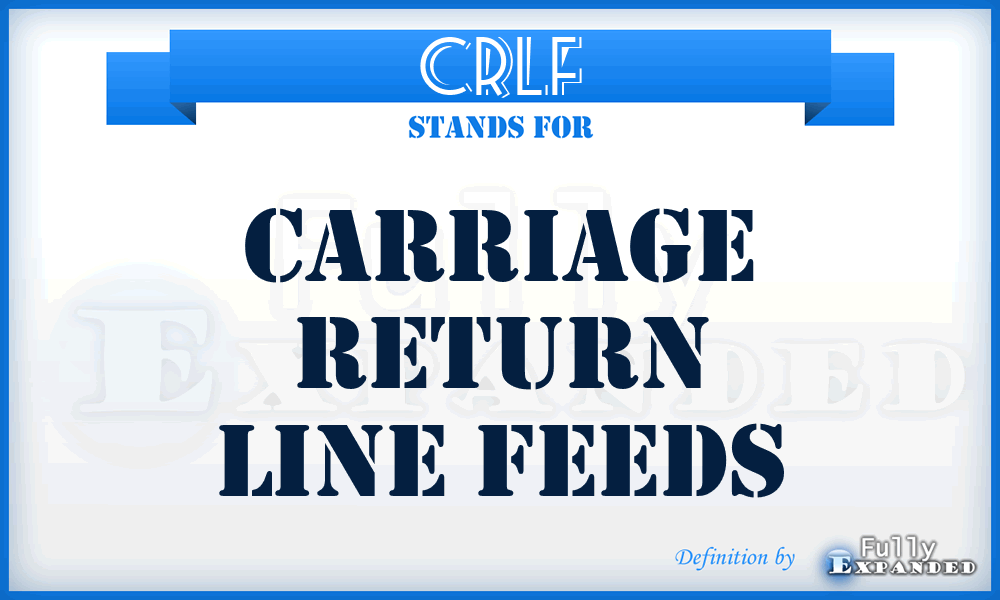 CRLF - Carriage Return Line Feeds