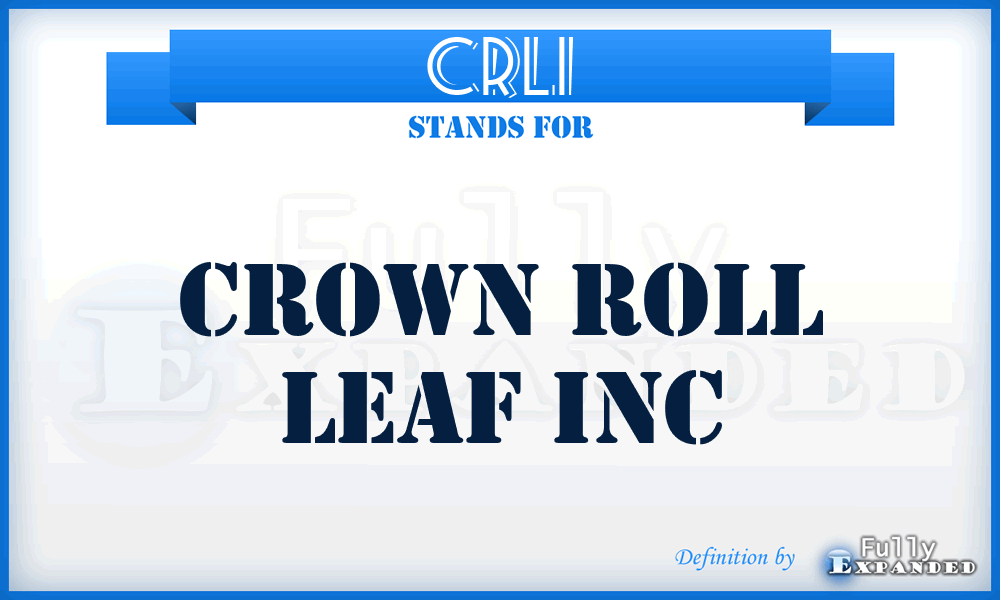 CRLI - Crown Roll Leaf Inc