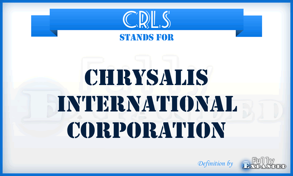 CRLS - Chrysalis International Corporation
